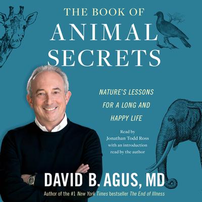 The Book of Animal Secrets by David B. Agus audiobook