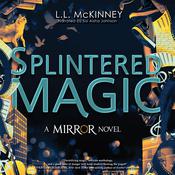 Splintered Magic by  L. L. McKinney audiobook