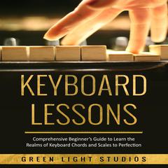 KEYBOARD LESSONS by Green Light Studios audiobook