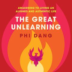 The Great Unlearning by Phi Dang audiobook