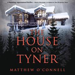 The House on Tyner by Matthew O'Connell audiobook