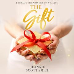 The Gift by Jeannie Scott Smith audiobook