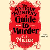 The Antique Hunter's Guide to Murder by  C. L. Miller audiobook