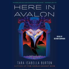 Here in Avalon by Tara Isabella Burton audiobook