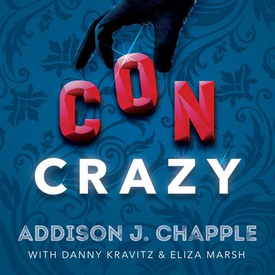 Con Crazy by Addison J. Chapple audiobook