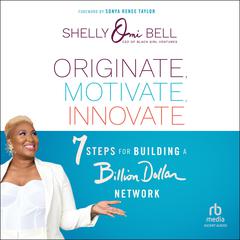 Originate, Motivate, Innovate by Shelly Omilade Bell audiobook