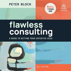 Flawless Consulting, 4th Edition by Peter Block audiobook