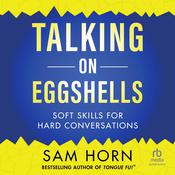 Talking on Eggshells by  Sam Horn audiobook