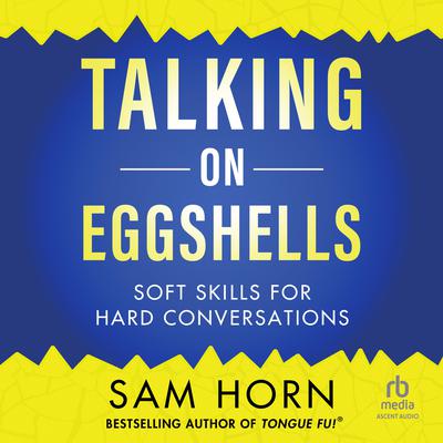 Talking on Eggshells by Sam Horn audiobook