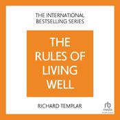 The Rules of Living Well, 2nd edition by  Richard Templar audiobook
