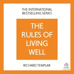 The Rules of Living Well, 2nd edition by Richard Templar audiobook