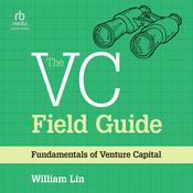 The VC Field Guide by  William Lin audiobook