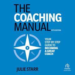The Coaching Manual, 5th Edition by Julie Starr audiobook