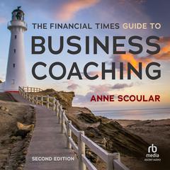 The Financial Times Guide to Business Coaching, 2nd Edition by Anne Scoular audiobook