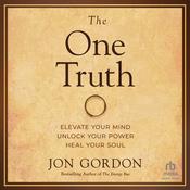 The One Truth by  Jon Gordon audiobook