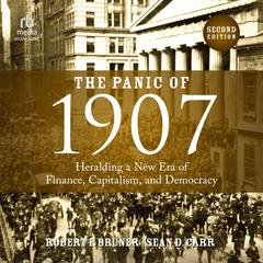 The Panic of 1907, 2nd Edition by Robert F. Bruner audiobook