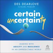 Certain Uncertainty by  Des Dearlove audiobook