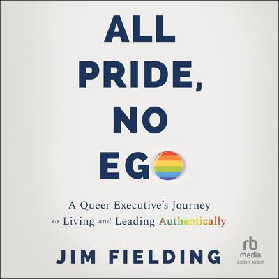 All Pride, No Ego by Jim Fielding audiobook