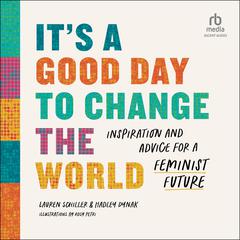 It's a Good Day to Change the World by Hadley Dynak audiobook