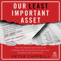 Our Least Important Asset by Peter Cappelli audiobook
