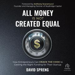 All Money Is Not Created Equal by David Spreng audiobook