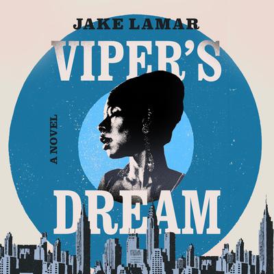 Viper's Dream by Jake Lamar audiobook