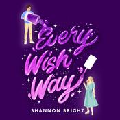 Every Wish Way by  Shannon Bright audiobook