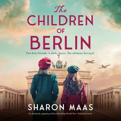 The Children of Berlin by Sharon Maas audiobook