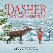 Dasher Can't Wait for Christmas by  Matt Tavares audiobook