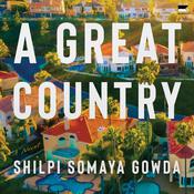A Great Country by  Shilpi Somaya Gowda audiobook