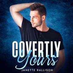 Covertly Yours by Janette Rallison audiobook