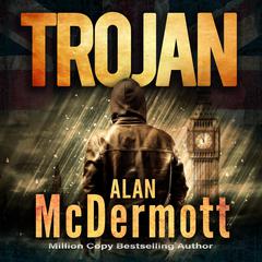 Trojan by Alan McDermott audiobook