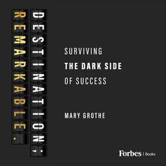 Destination; Remarkable. by Mary Grothe audiobook