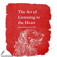 The Art of Listening to the Heart by James Kenyon audiobook