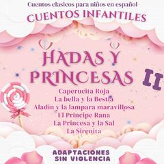 Cuentos Clásicos para Niños en Español: Cuentos Infantiles de Hadas y Princesas II by Mariana Pinedo audiobook
