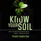 Know Your Soil by  Penny Hamilton audiobook