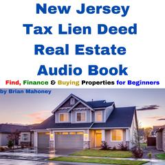 New Jersey Tax Lien Deed Real Estate Audio Book by Brian Mahoney audiobook