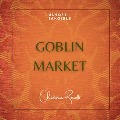 Goblin Market by Christina Rossetti audiobook