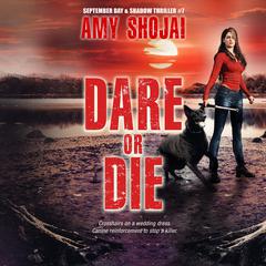 Dare Or Die by Amy Shojai audiobook