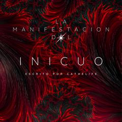 LA MANIFESTACION DEL INICUO by Cathelife  audiobook
