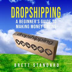 Dropshipping by Brett Standard audiobook