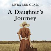 A Daughter's Journey by  Myra Lee Glass audiobook