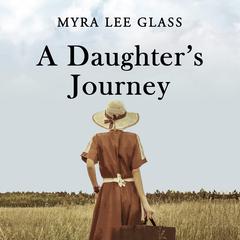 A Daughter's Journey by Myra Lee Glass audiobook