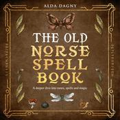 The Old Norse Spell Book by  Alda Dagny audiobook