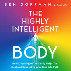 The Highly Intelligent Body by Ben Dorfman audiobook