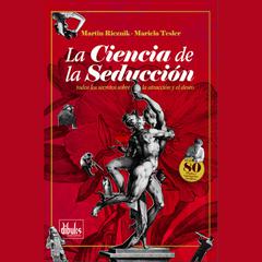 La Ciencia de la Seducción by Martin Rieznik audiobook