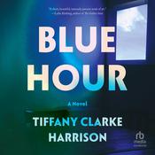 Blue Hour by  Tiffany Clarke Harrison audiobook