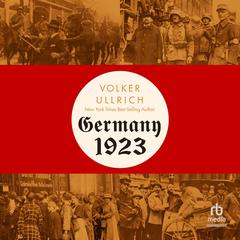 Germany, 1923 by Volcker Ullrich audiobook