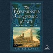 The Westminster Confession of Faith by  G. I. Williamson audiobook