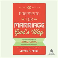 Preparing for Marriage God's Way by Wayne A. Mack audiobook